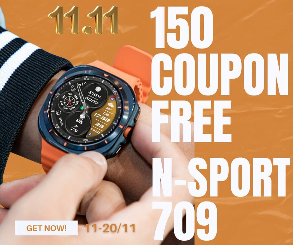 N-Sport 709 Watch Face Free 150 Coupons For 11/11 Mega Sale (Valid 11–20 Nov 2025) N-Sport Watch Face N-Sport 709 Watch Face Free 150 Coupons For 11/11 Mega Sale (Valid 11–20 Nov 2025) - N-Sport Watch Face
